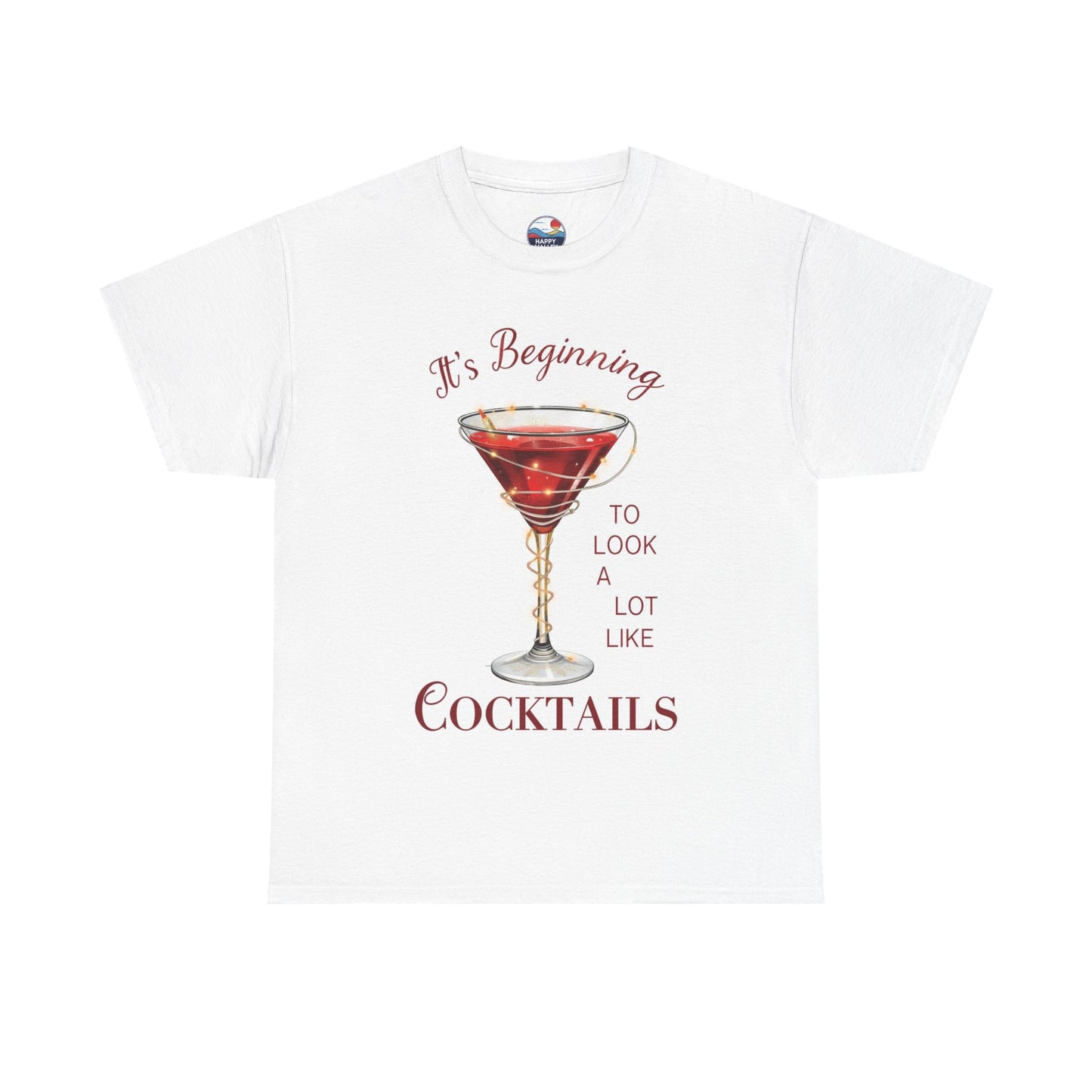 It's Beginning To Look A Lot Like Cocktails - Christmas T-Shirt