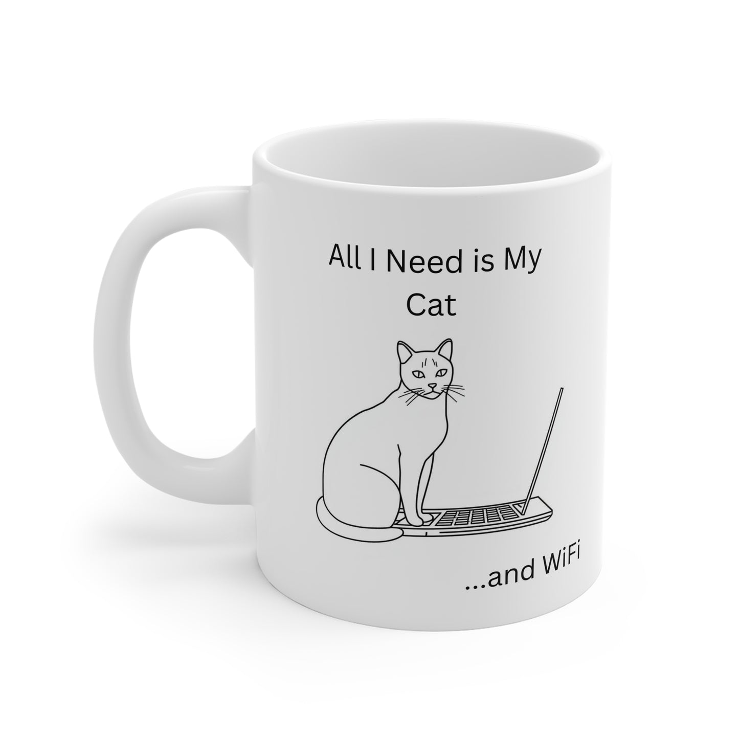 Cat Lover's 11oz Mug - All I Need is My Cat and WiFi