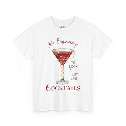 It's Beginning To Look A Lot Like Cocktails - Christmas T-Shirt