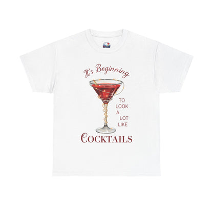 It's Beginning To Look A Lot Like Cocktails - Christmas T-Shirt